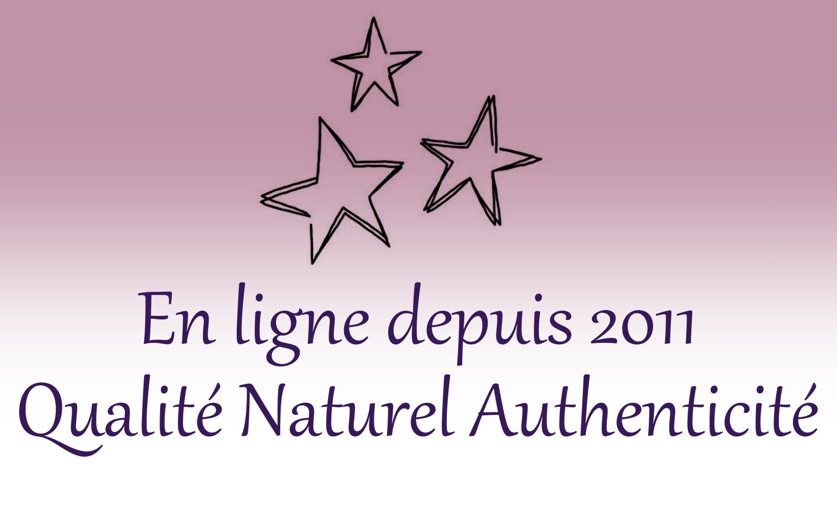 En ligne depuis 2011, Qualité et Authenticité