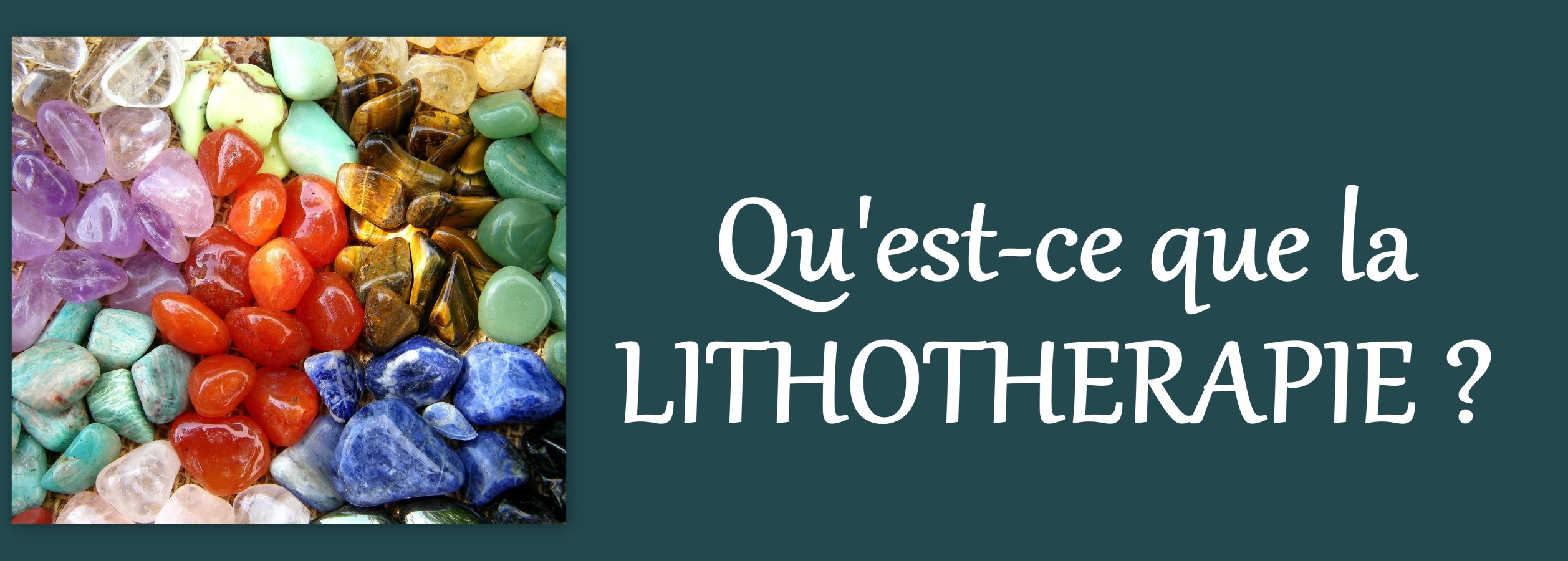 qu'est ce que la lithothérapie, utilisation des pierres naturelles,